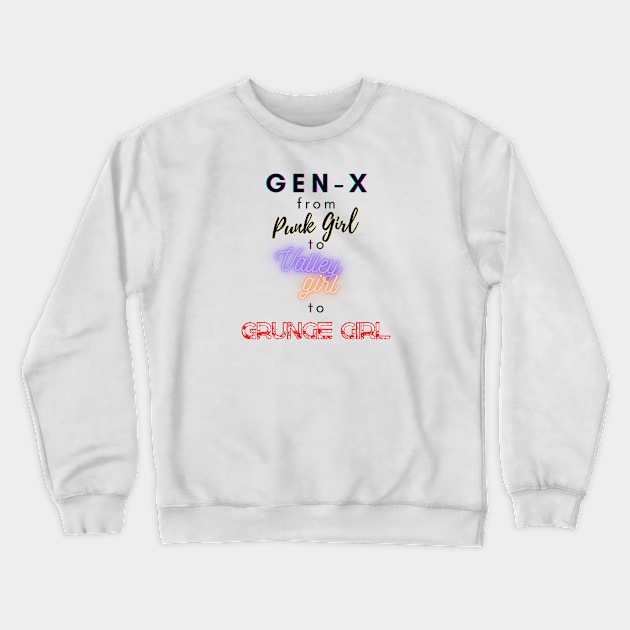 GEN-X GIRL Crewneck Sweatshirt by EmoteYourself